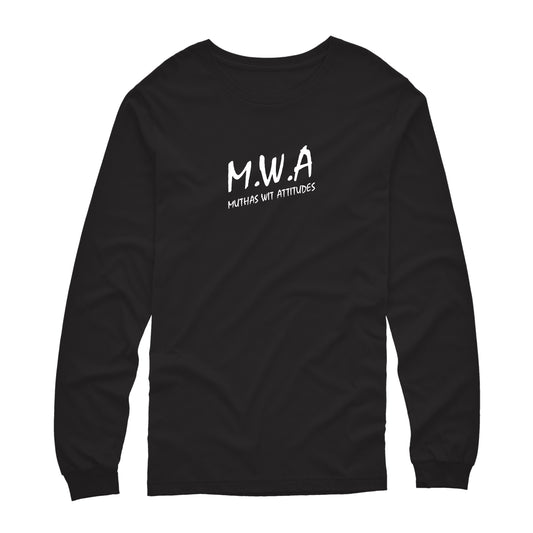 M.W.A. Muthas Wit Attitudes Black & White Unisex Long Sleeve Tee